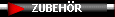 ZUBEHR